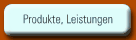 Produkte, Leistungen