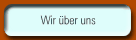 Wir &uuml;ber uns